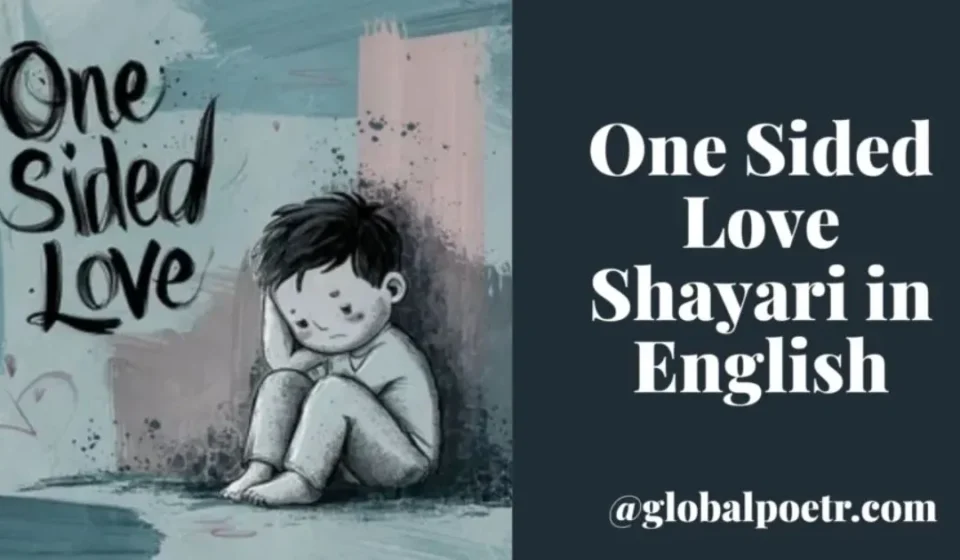 One Sided Love Shayari in English One Sided Love Shayari in English